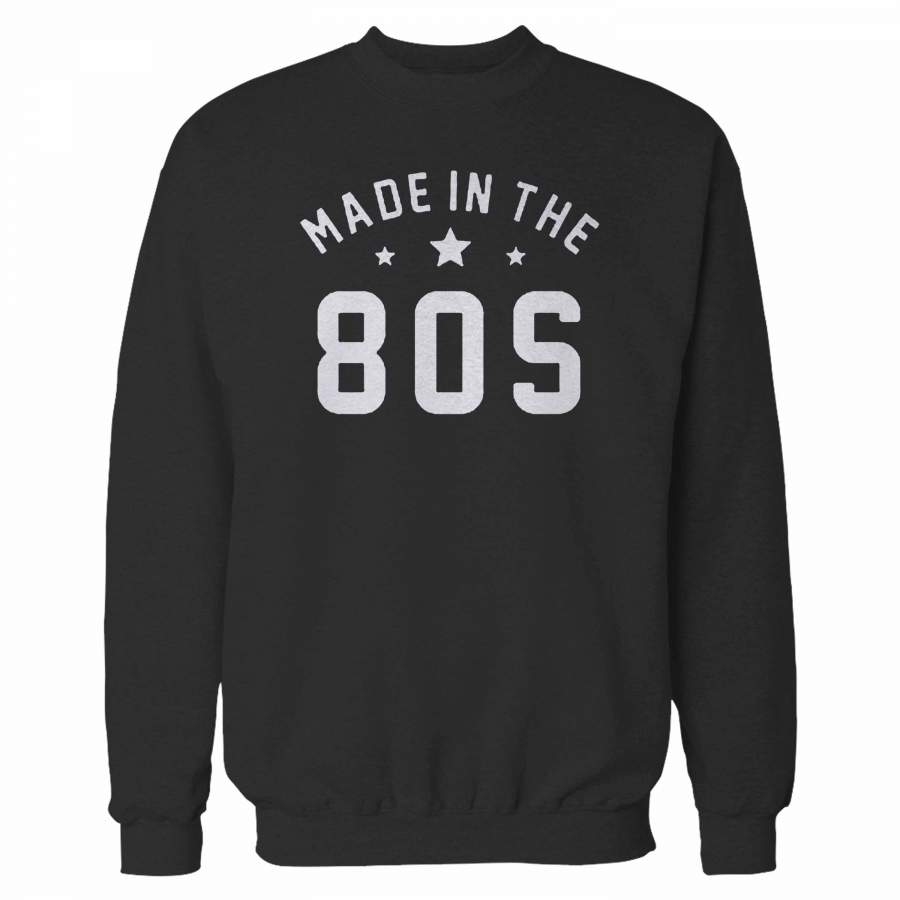 Made In The 80s Sweatshirt