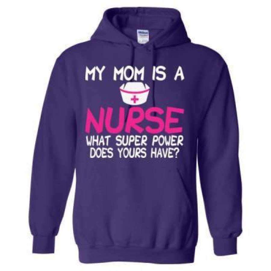 AGR My Mom Is A Nurse What Superpower Your Mom – Heavy Blend™ Hooded Sweatshirt