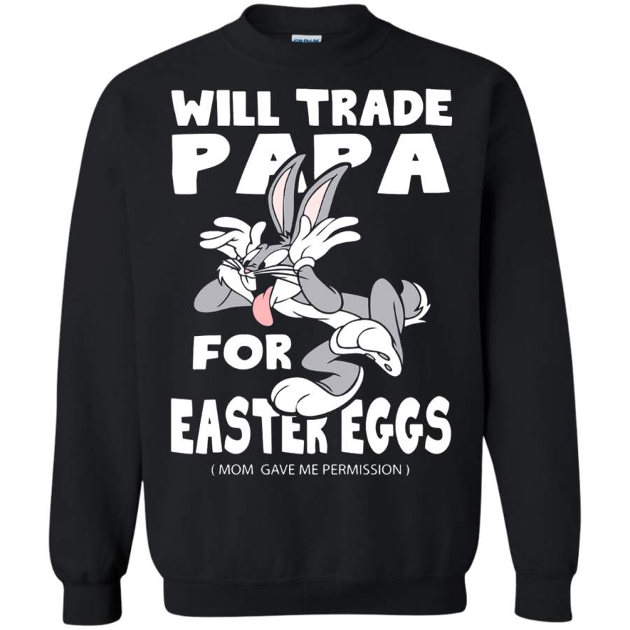 AGR Will Trade Papa For Easter Eggs Funny Bugs Bunny Sweatshirt