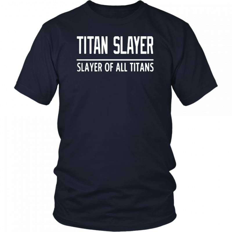TITAN SLAYER – SLAYER OF ALL TITANS SHIRT