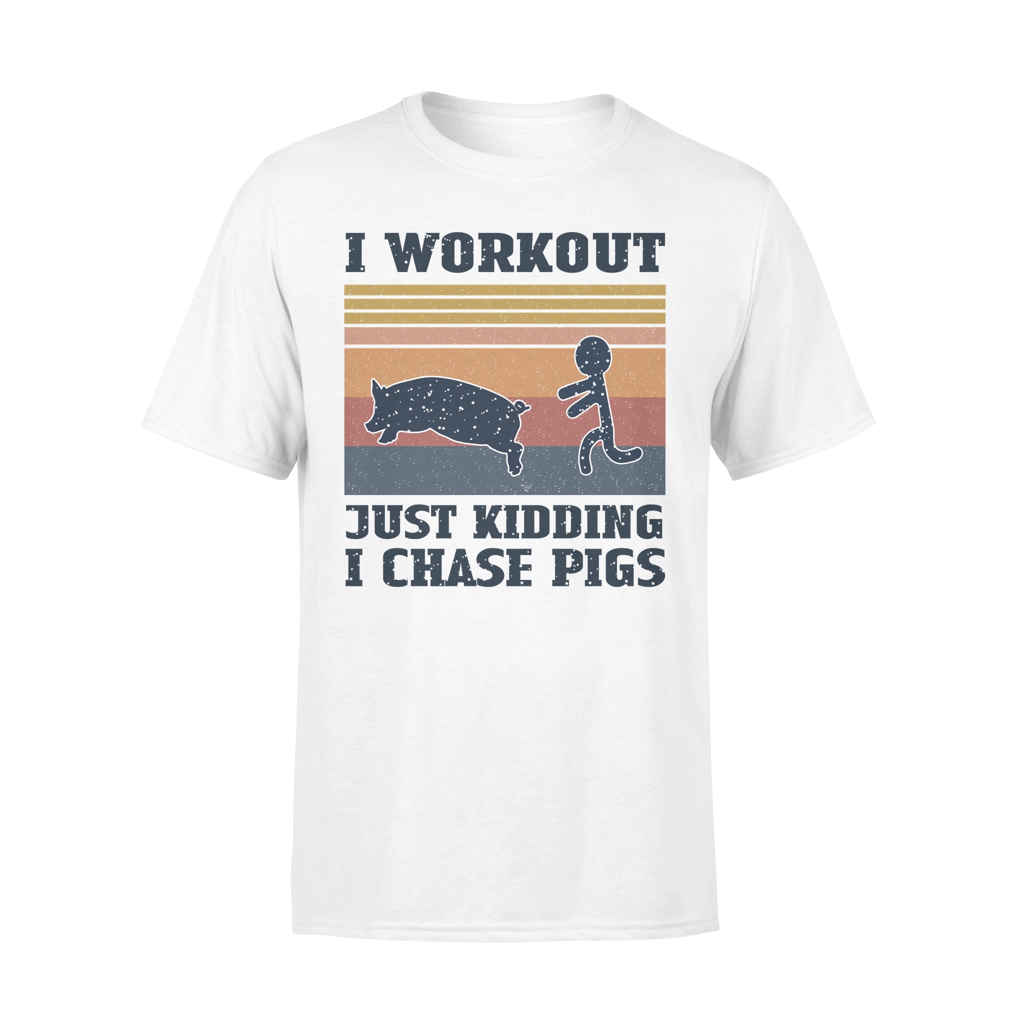 I Workout Just Kidding I Chase Pigs Funny – Premium T-shirt