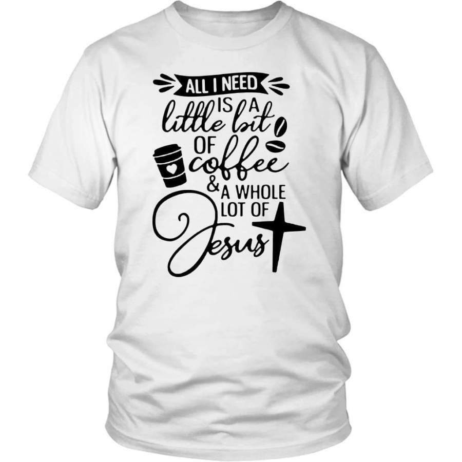 All I need today is coffee and Jesus t-shirt