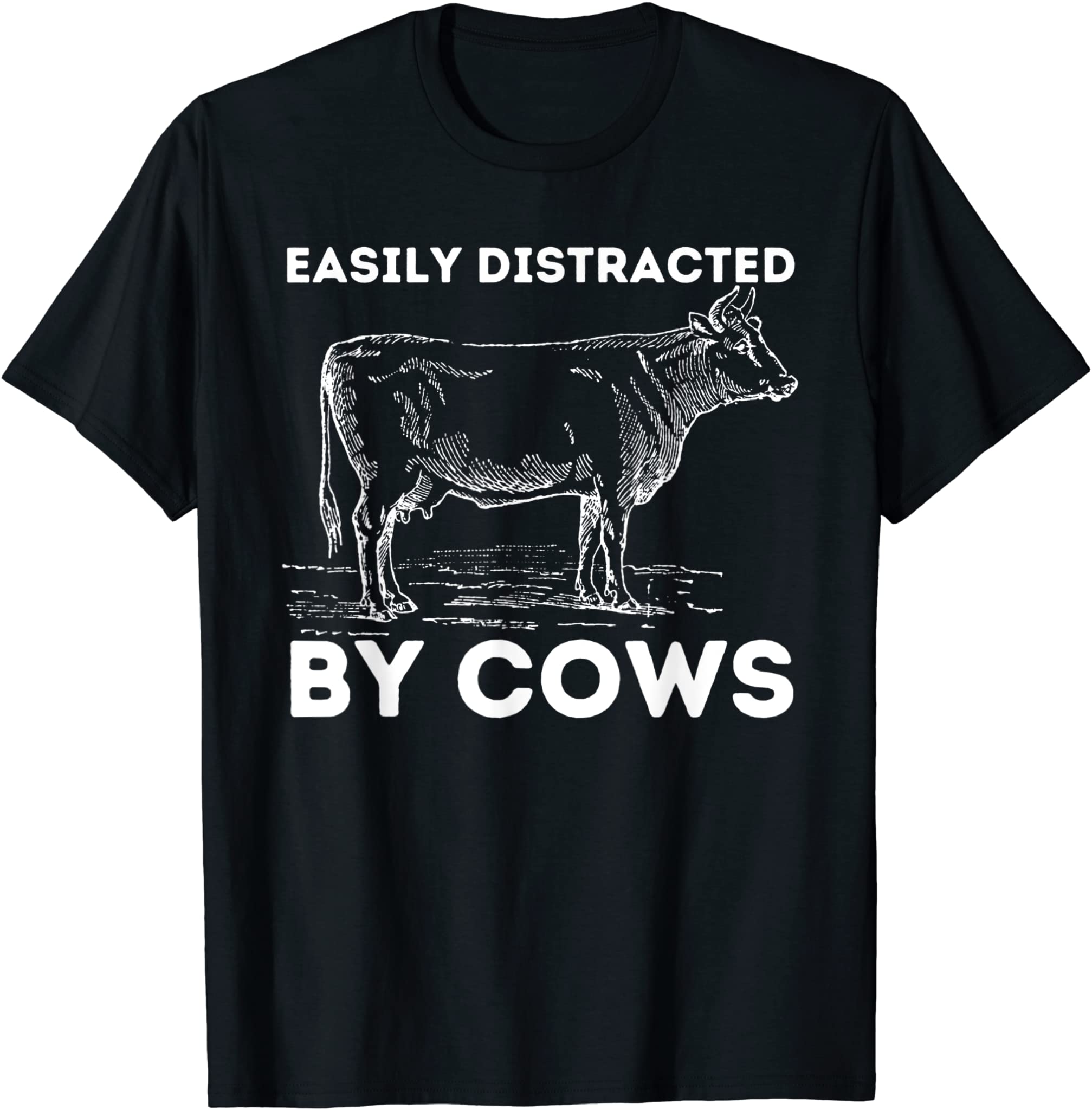 Easily Distracted By Cows – Cow Lover Famer Cattle Ranch T-Shirt