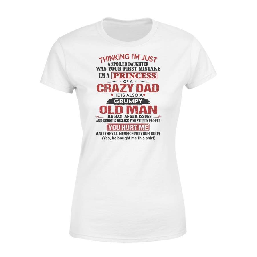 Spoiled princess of a crazy dad daughter gift ideas women T shirt – IPH237