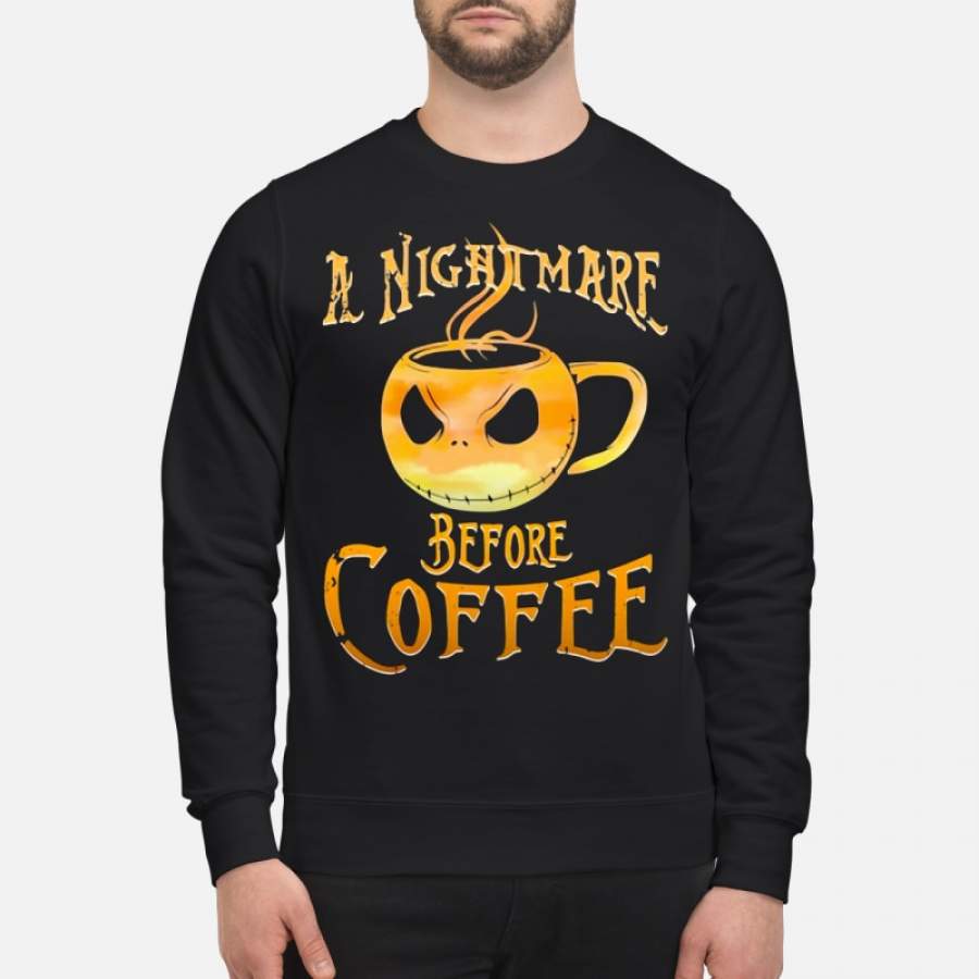 A nightmare before coffee Sweatshirt