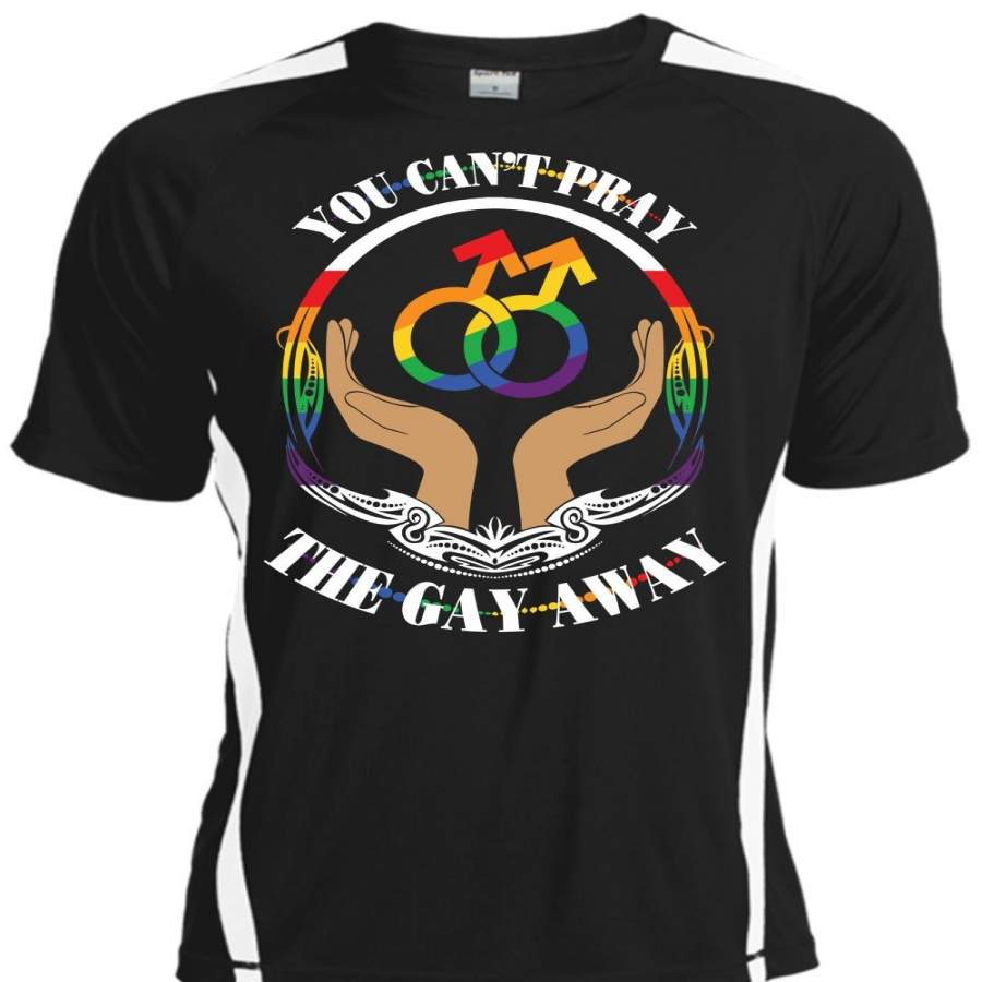 You Can’t Pray The Gay Away T Shirt, I’m A Gay T Shirt, Cool Shirt