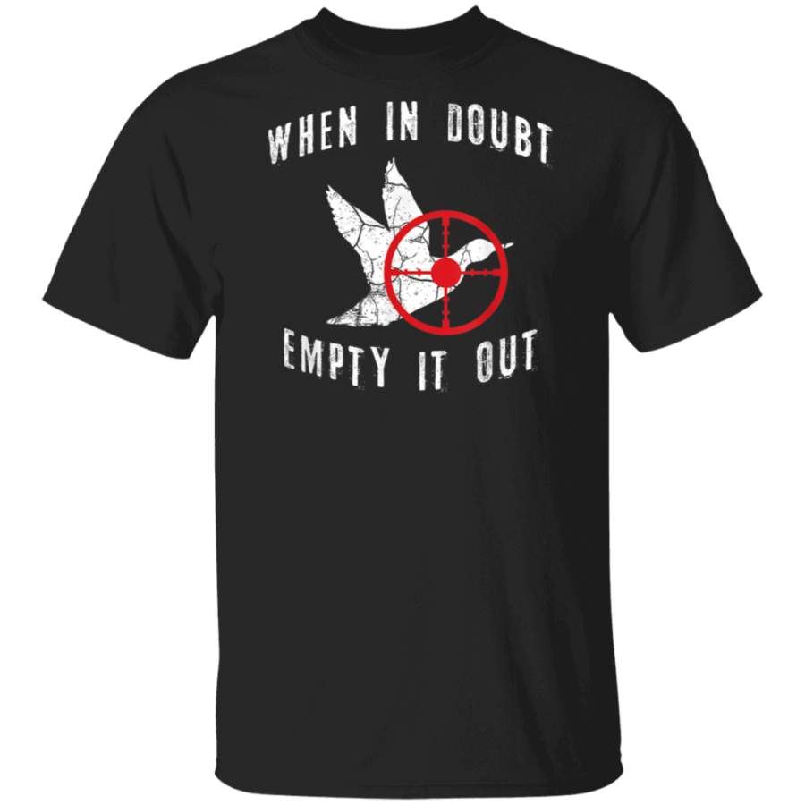 When In Doubt Empty It Out Dove Hunting Shirt  Hunting Gift G500 Gildan 5.3 oz. T-Shirt