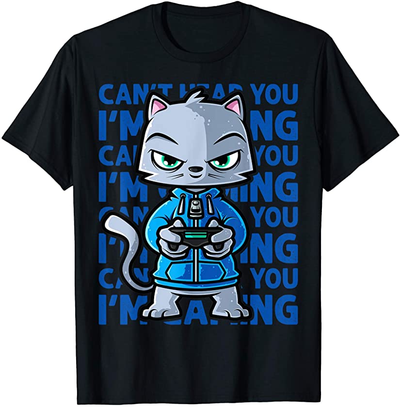 Can’t Hear You I’m Gaming – Nerd Kitten Cat Gaming T-Shirt