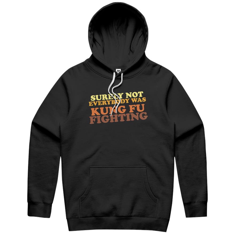 Surely Not Everybody Was Kung Fu Fighting (1) Hoodie