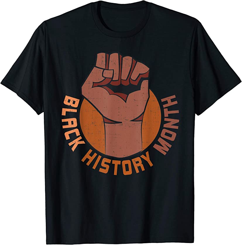 Black History Month Black Power Fist Pride African American T-Shirt