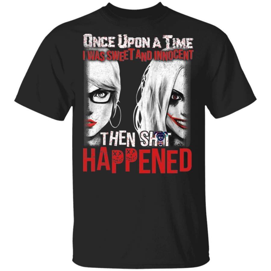 Once Upon A Time I Was Sweet And Innocent Harley Quinn T-Shirt MT05