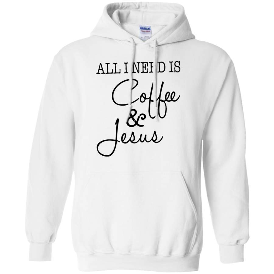 All I Need Is Coffee and Jesus Relaxed – Hoodie, Sweatshirt – Teeever