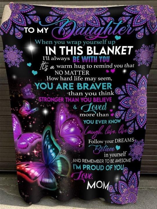 To my daughter when you wrap yourself up in this blanket i’ll always be with you love mom Quilt Blanket