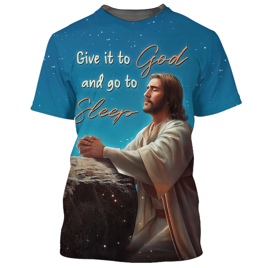 3D Full Printed God Jesus Shirt Gift It To God And Go To Sleep Tshirt