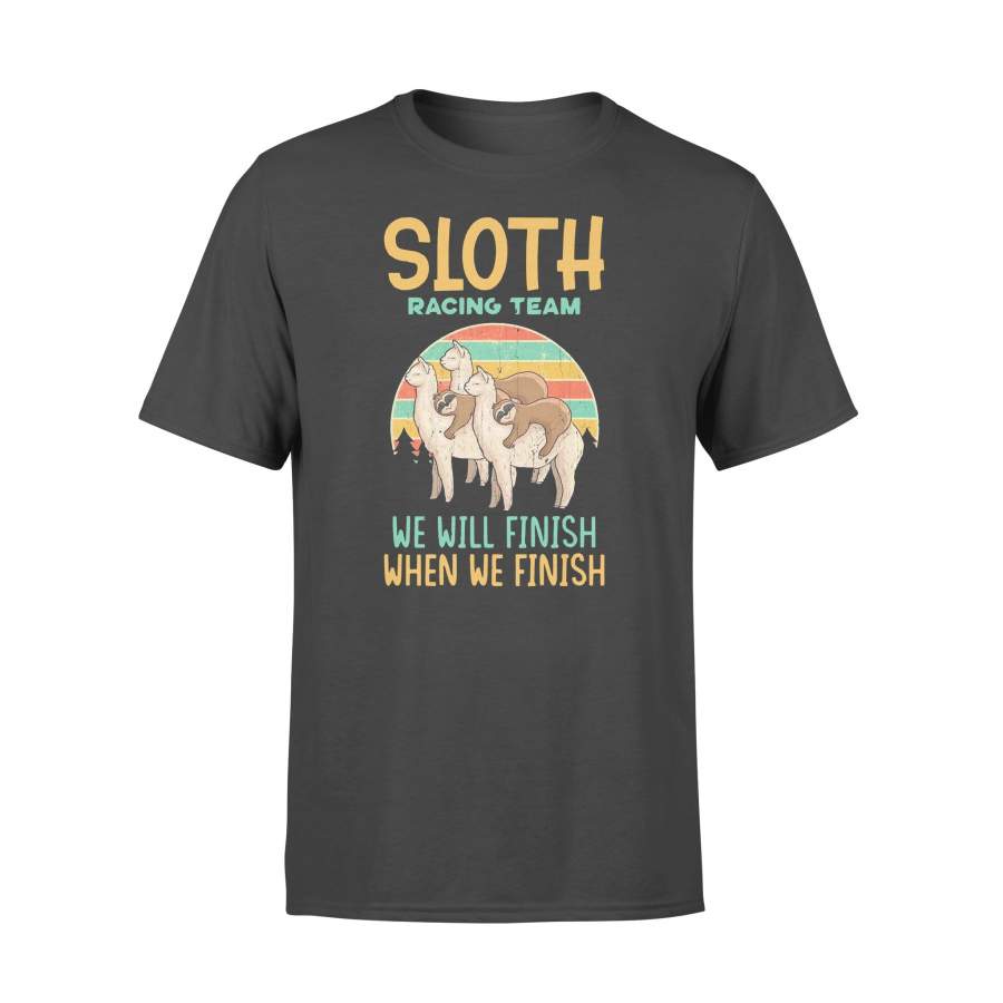 Sloth Racing Team We Will Finish When We Finish T-shirt