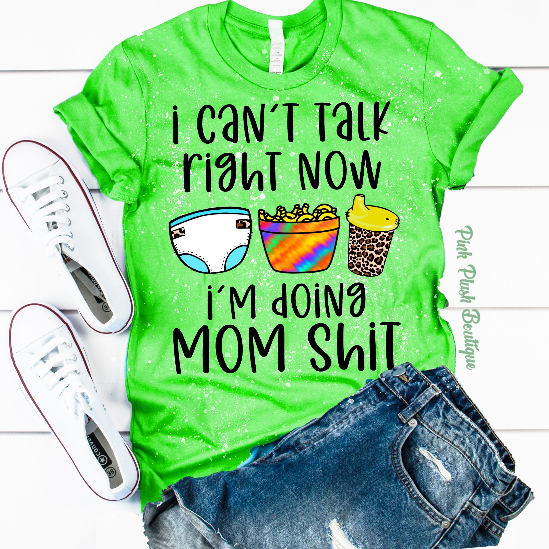 “I Can’T Talk Right Now….I’M Doing Mom Sh*T” Bleached Tshirt – Funny Tshirt