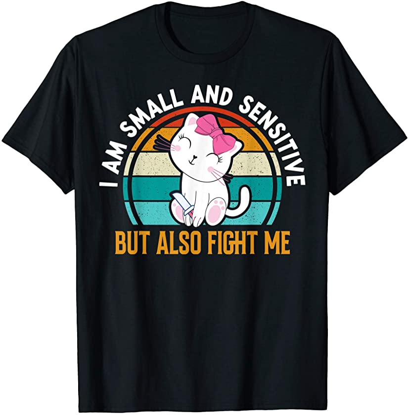 Small & Sensitive Cute Cat Funny Animal Kitty Cats T-Shirt