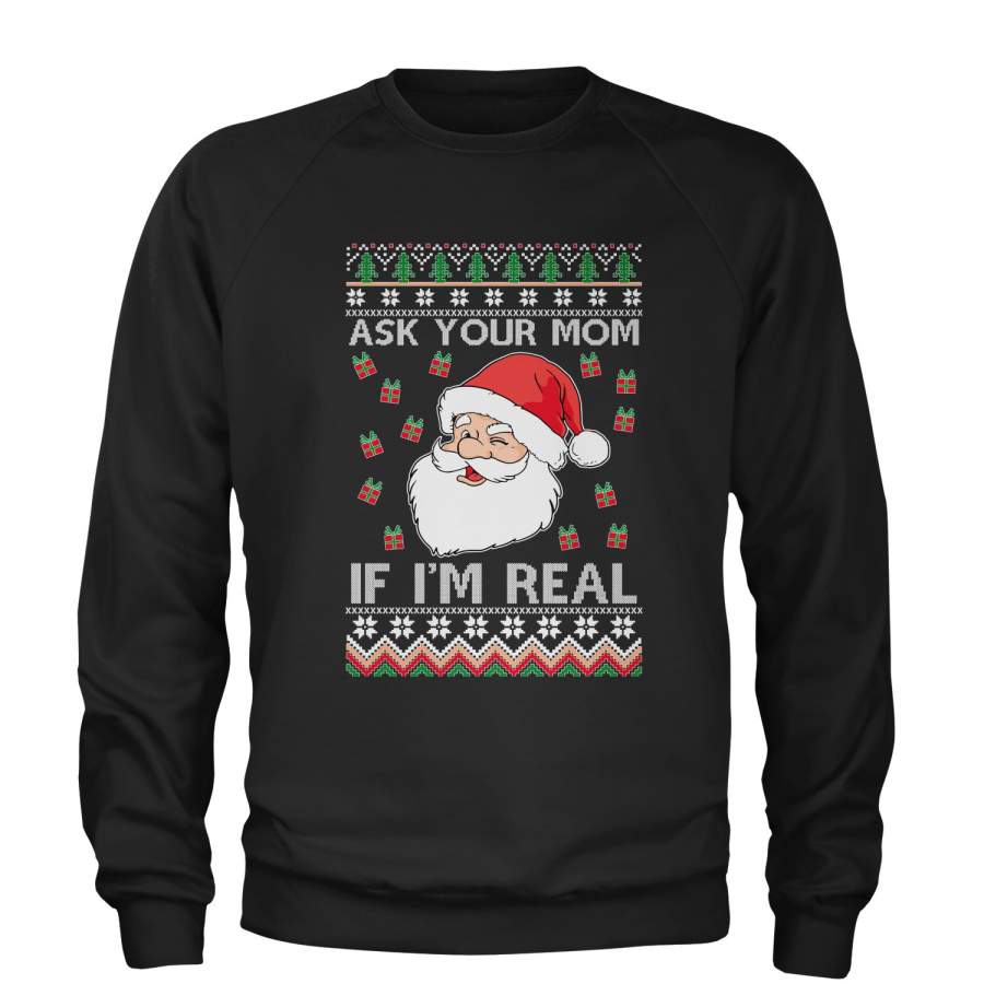 Ask Your Mom If Santa Is Real Ugly Christmas Adult Crewneck Sweatshirt