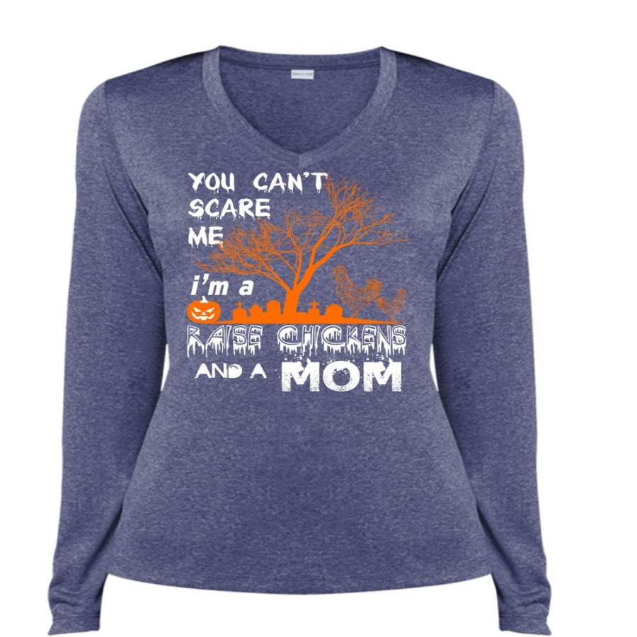 You Can’t Scare Me T Shirt, I’m A Raise Chickens And A Mom T Shirt, Cool Shirt (Ladies LS Heather V-Neck)