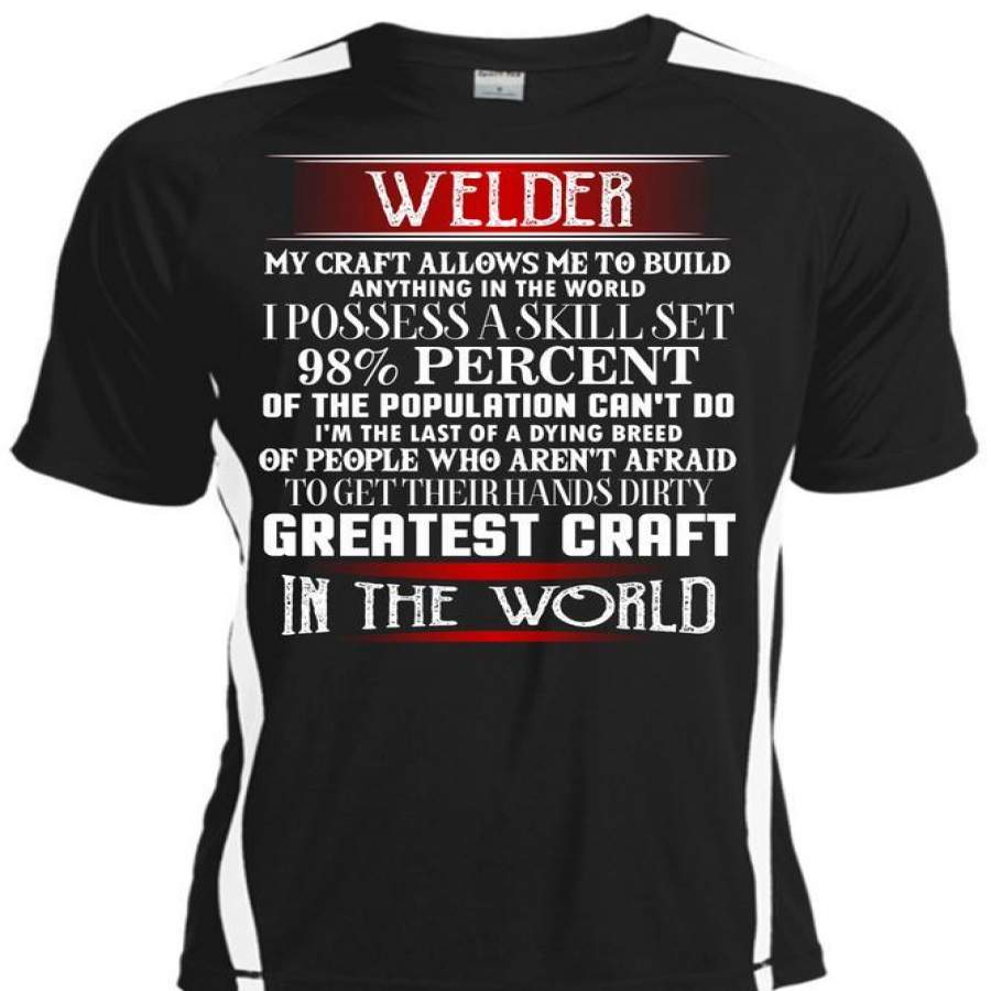 Welder My Craft Allows Me To Build T Shirt, Greatest Craft In The World T Shirt, Cool Shirt