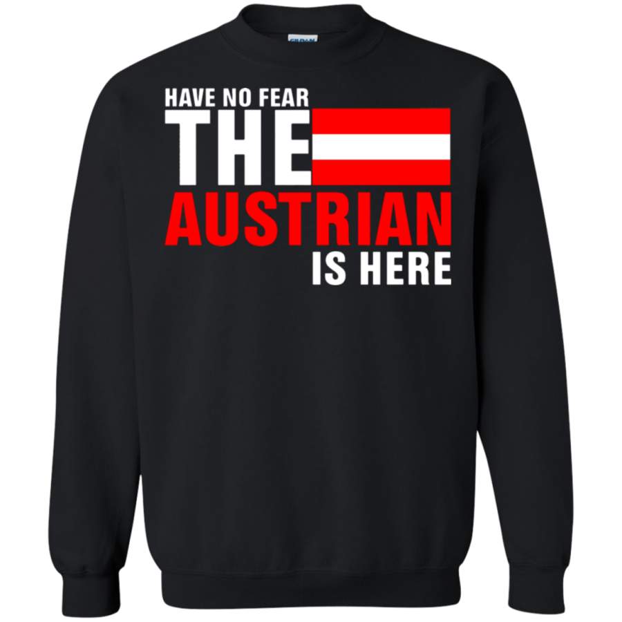 AGR Have No Fear The Proud Austrian Is Here.png Sweatshirt