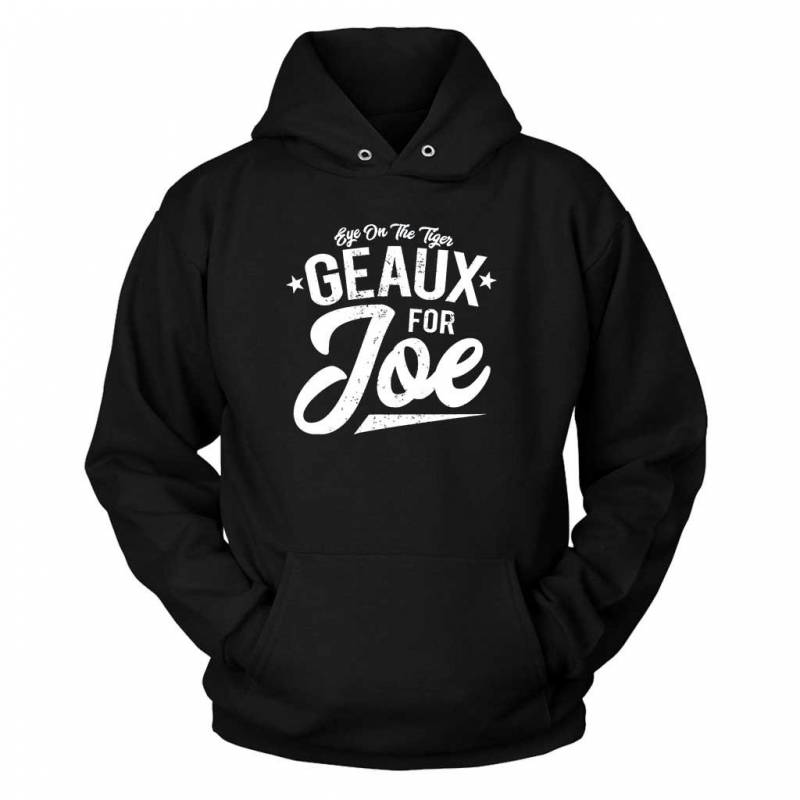 Eye On The Tiger Geaux For Joe Unisex Hoodie