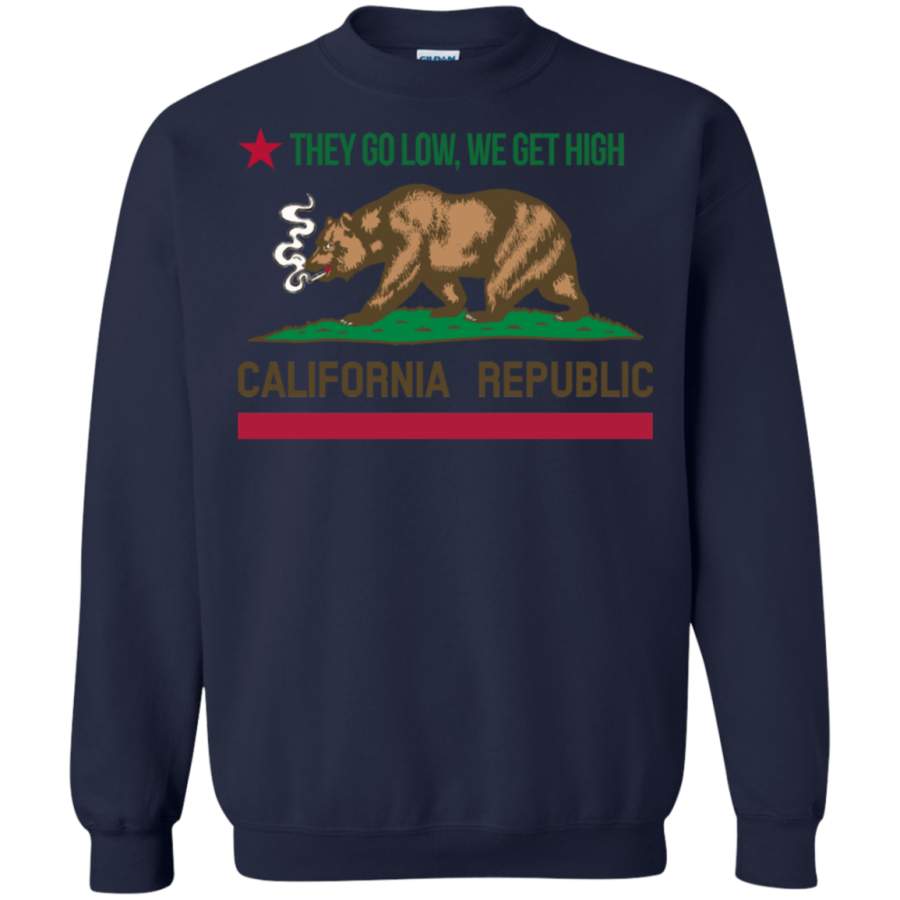 AGR When They Go Low, We Get High California Sweatshirt