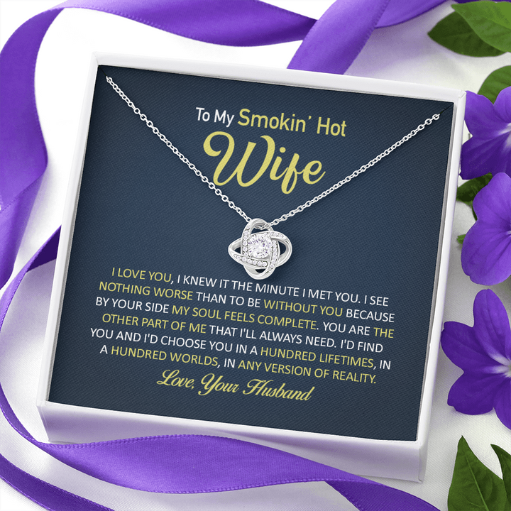 To My Smokin’ Hot Wife Necklace Gift – By Your Side My Soul Feels Complete Love Knot Necklace Lx019F