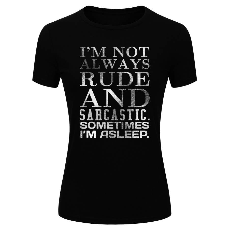 Women’s Fashion I’m Not Always Rude and Sarcastic Sometimes I’m Asleep Silver Glitter Print Short Sleeve Funny T-shirt (Size S-XL)