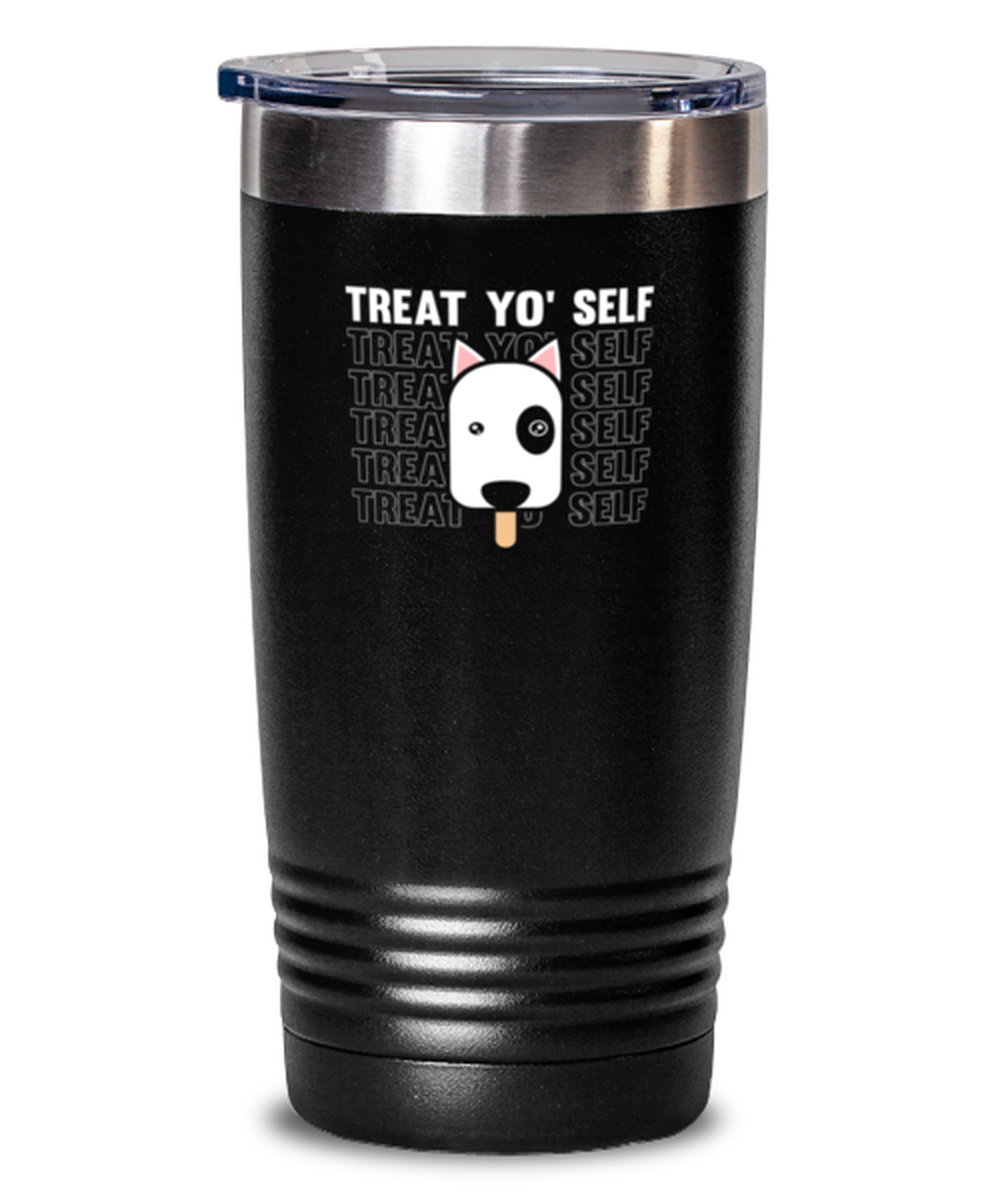 20 Oz Tumbler Stainless Steel Insulated  Funny Treat Yo Selt Dog Lover Ice Cream