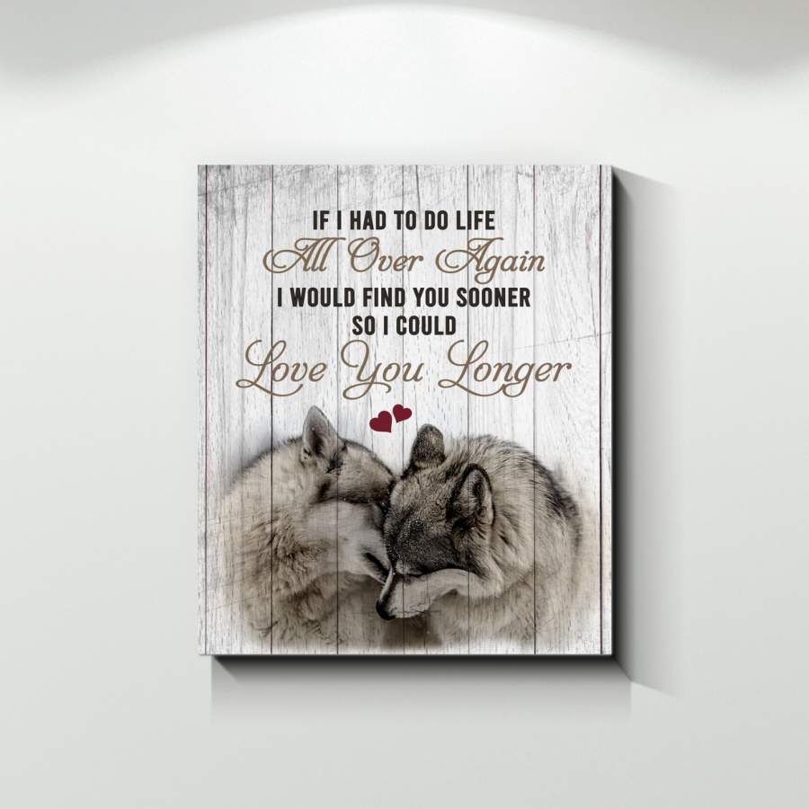Wolf – If I Had To Do Life All Over Again – Canvas Wall Art