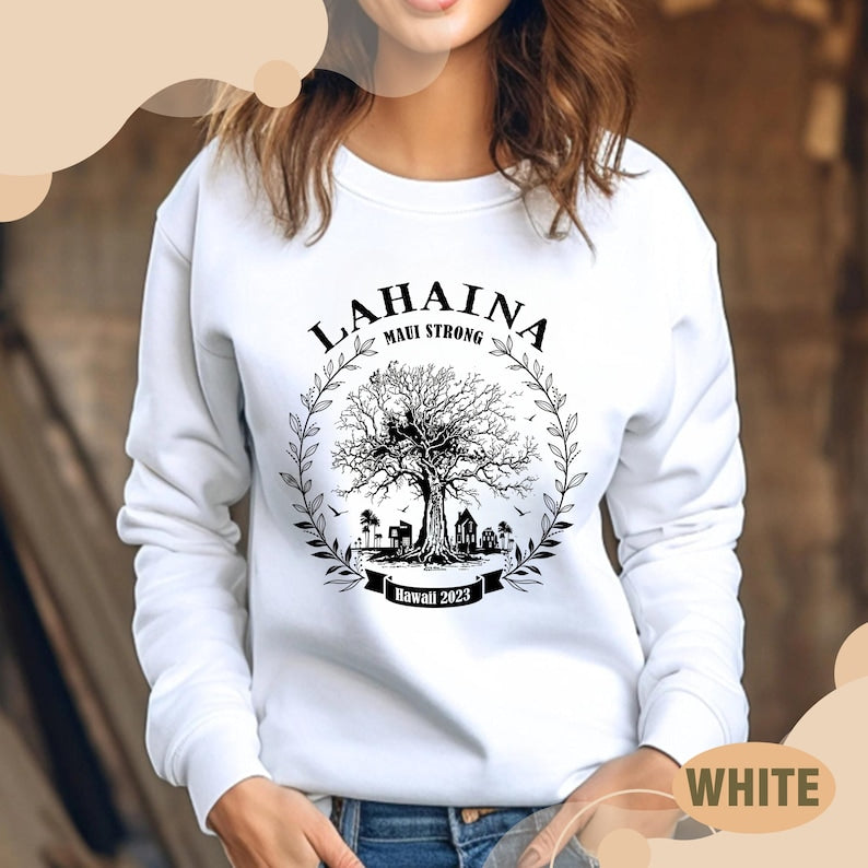 Lahaina Strong Sweatshirt, All Profits Will Be Donated, Support For Hawaii Fire Victims, Maui Wildfire Relief, Maui Sweatshirt Sws1974