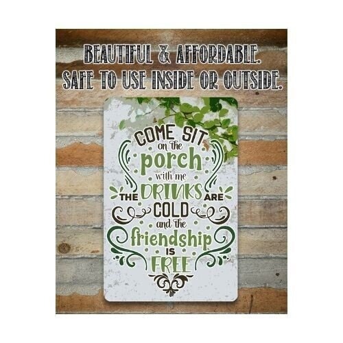 Come Sit on the Porch With Me – 8″ x 12″ or 12″ x 18″ Aluminum Tin Awesome Metal Poster