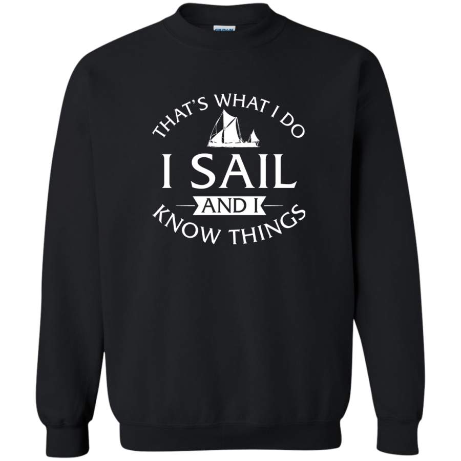 AGR That’s What I Do I Sail And I Know Things Crewneck Pullover Sweatshirt