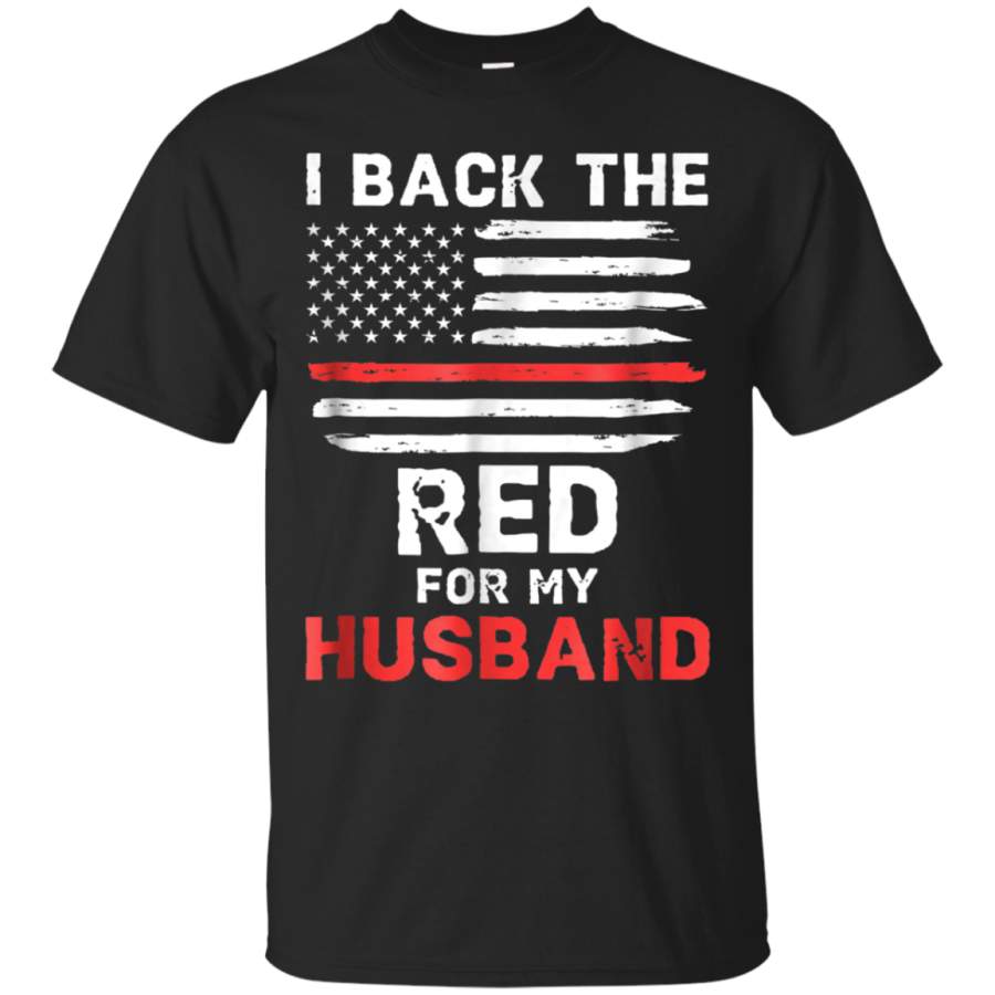 AGR Back The Red Firefighter Shirt For My Husband Thin Red Line