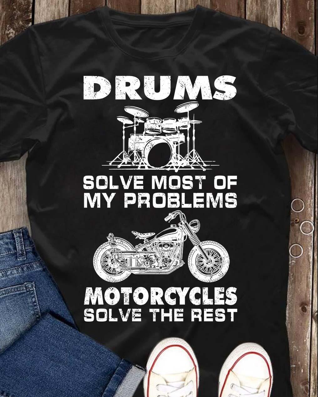 Drums Solves Most Of My Problems Motorcycles Solve The Rest Standard/Premium T-Shirt