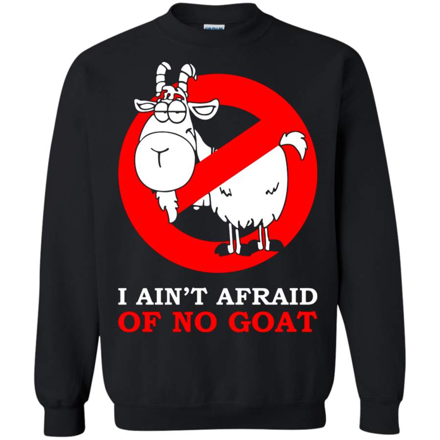 AGR I Ain ‘t Afraid Of No Goat Sweatshirt