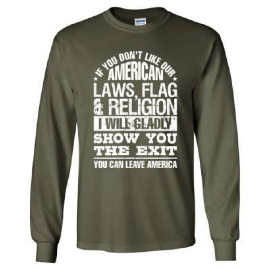 AGR American Laws Flag Religion I Will Gladly Show You The Exit – Long Sleeve T-Shirt