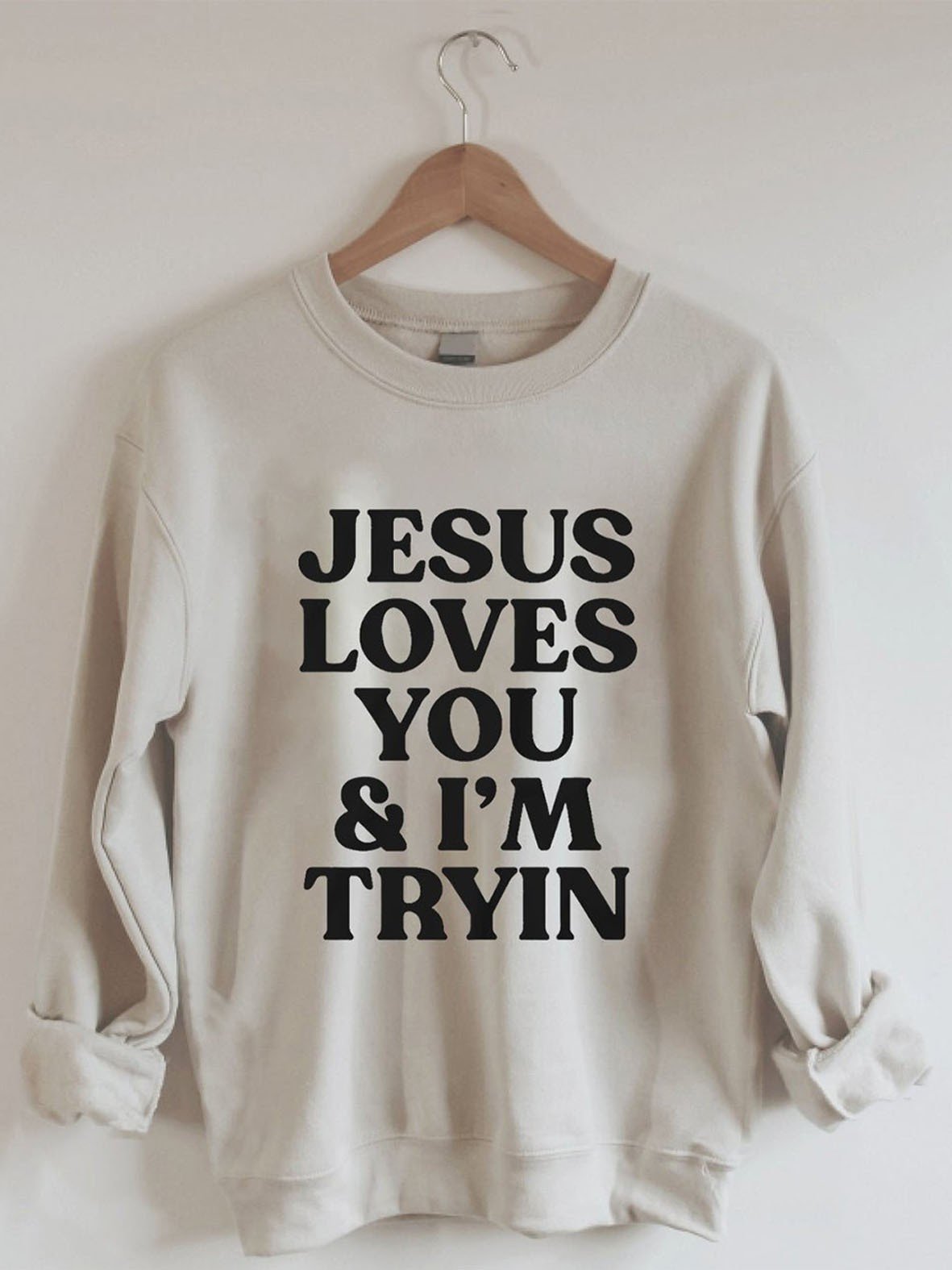 Women’S Jesus Loves You I’M Tryin Sweatshirt