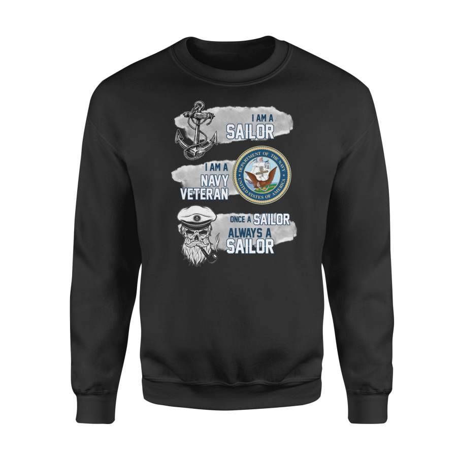 I’m a Sailor And a Navy Veteran Once a Sailor Always a Sailor Sweatshirt