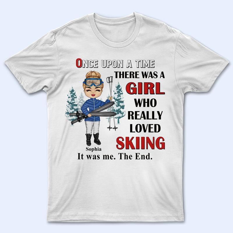 Skiing Once Upon A Time – Gift For Skiing Lovers – Personalized Custom T Shirt