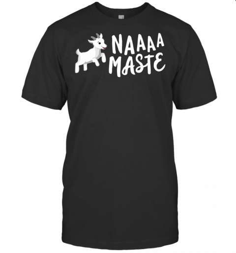 Naaaa Maste Funny Goat Yoga T Shirt Farm Class Gift Cute T Shirt