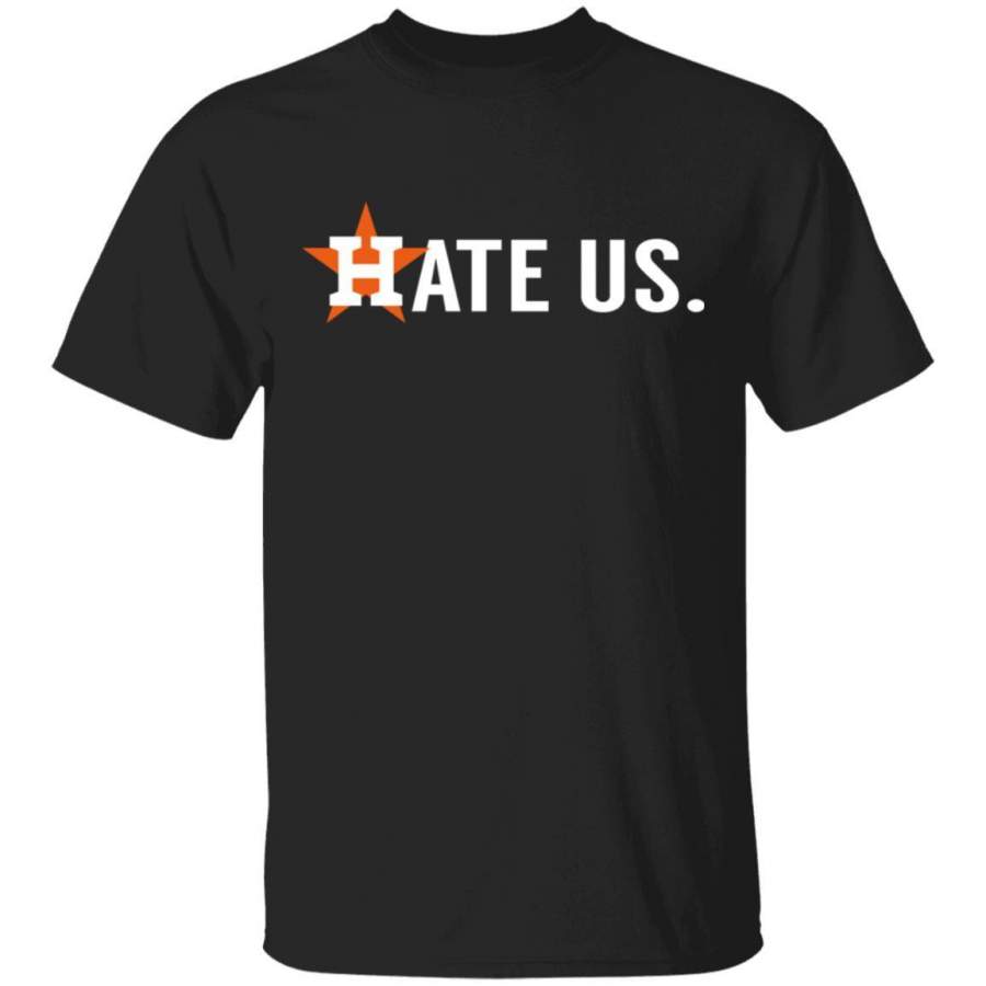 Hate Us Houston Astros T-shirt For Baseball Fans HA02