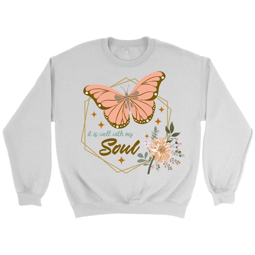 Flowers Butterfly It Is Well With My Soul Sweatshirt