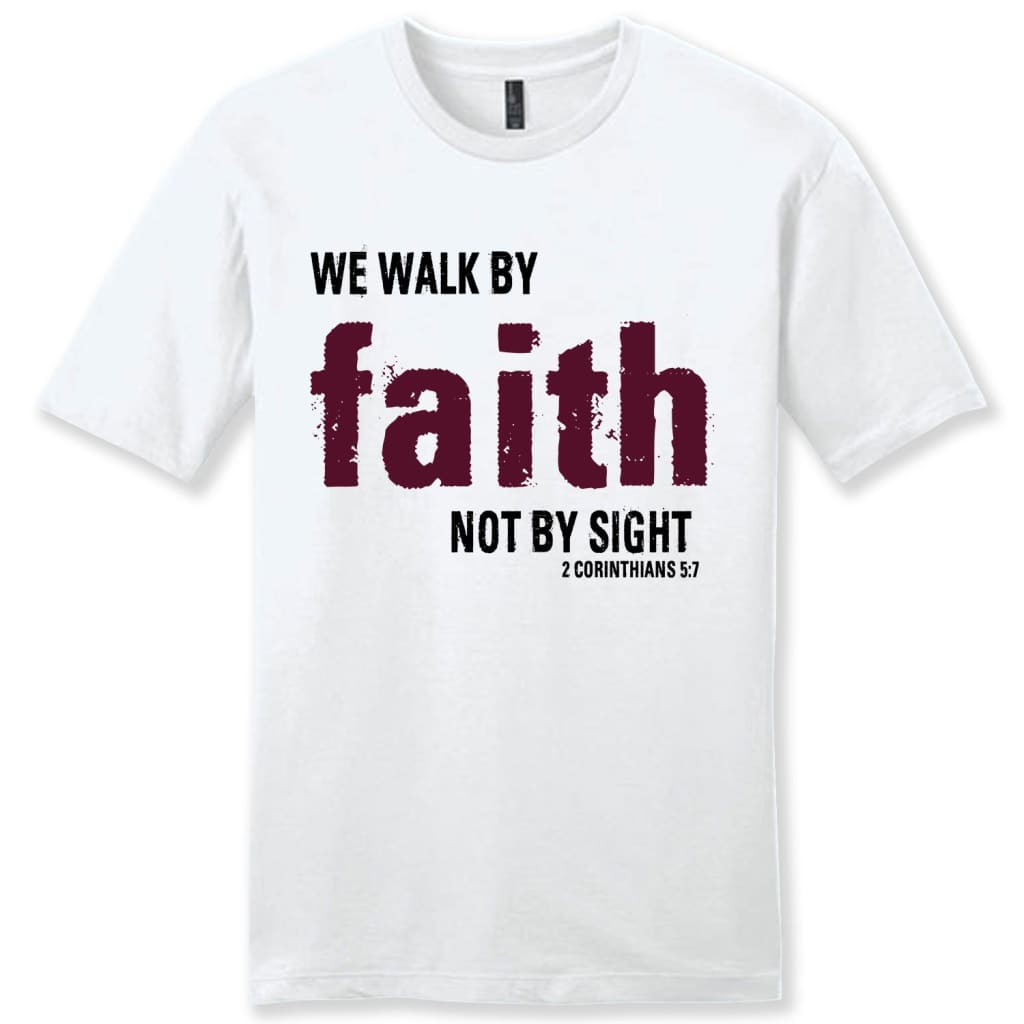 Mens Christian T-Shirts: 2 Corinthians 5:7 We Walk By Faith Not By Sight Shirt