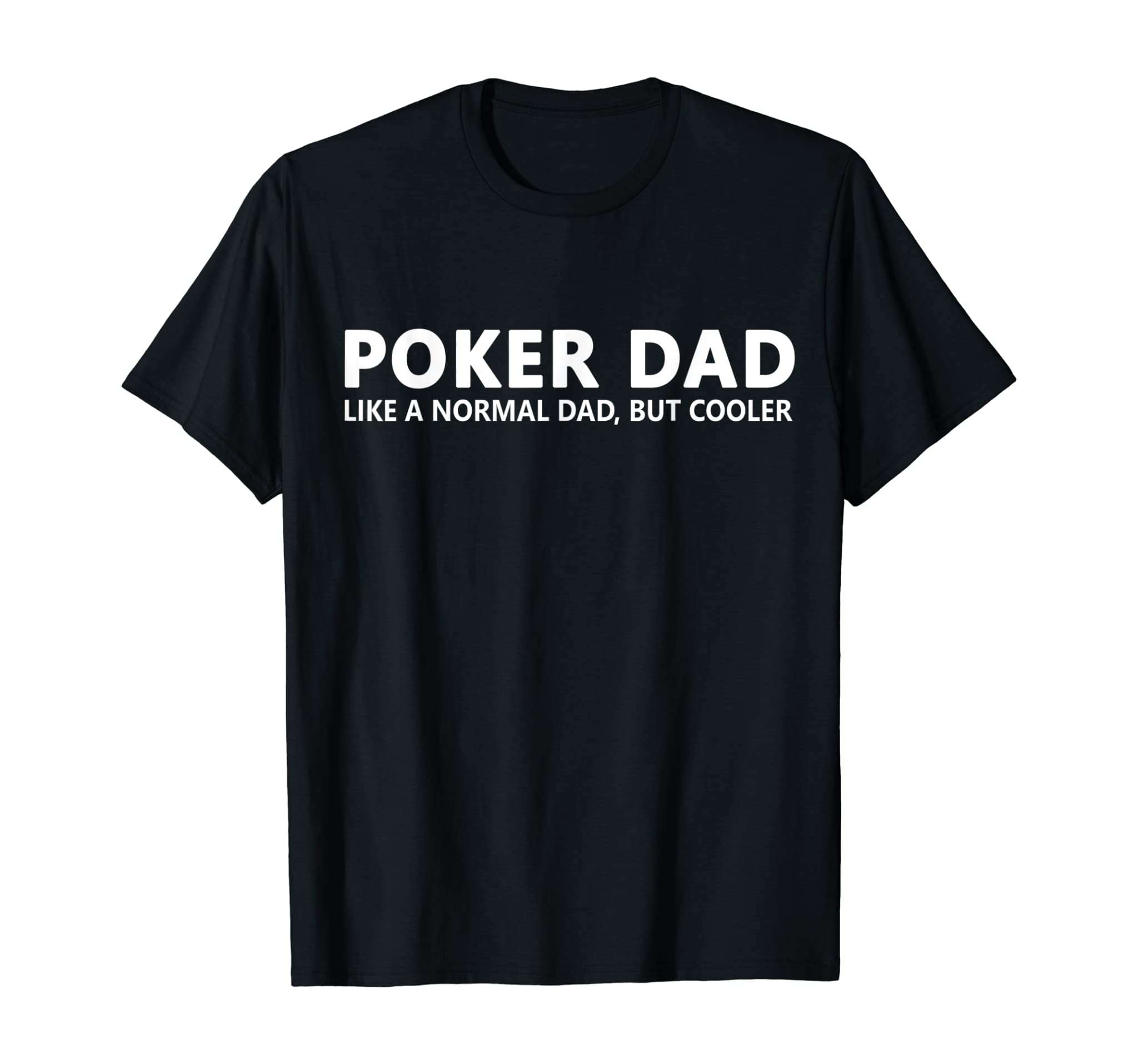 Funny Poker Father Poker Dad T-Shirt