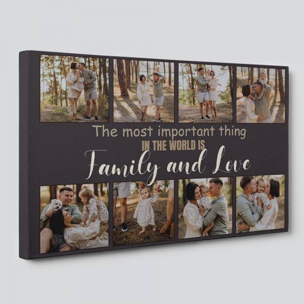 The Most Important Thing In The World Is Family And Love Custom Photo Collage Canvas Print