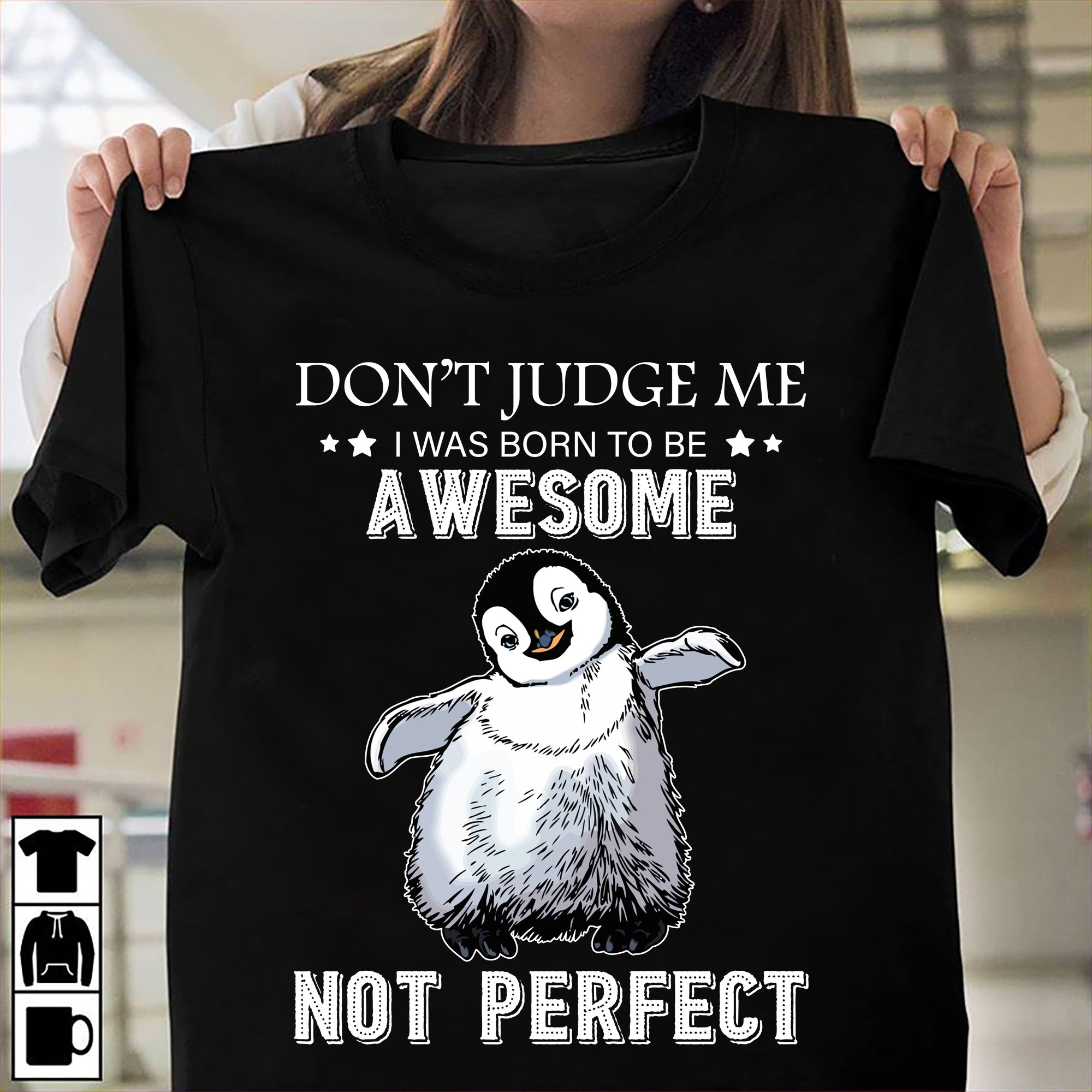 I was born to be awesome not perfect, penguin – Standard T-shirt,  gift for you, gift for her, gift for him, gift for penguin lover