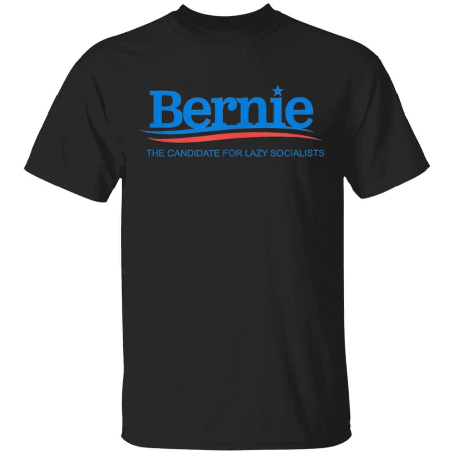 Bernie the Candidate for Lazy Socialists T Shirt