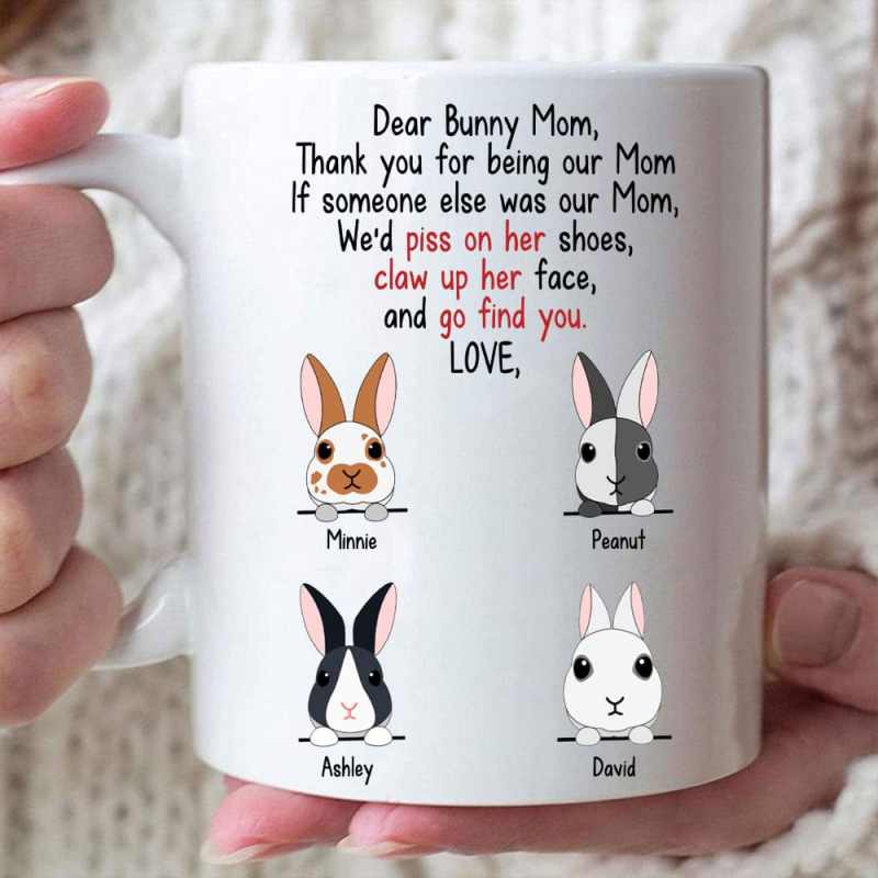 Personalized Dear Bunny Mom Thank You For Being My Mom Mug